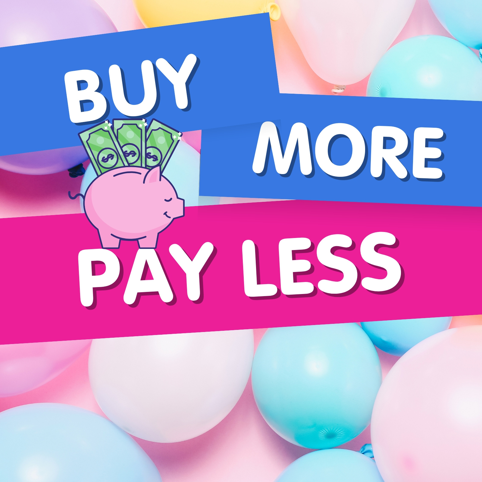 Buy More Pay Less