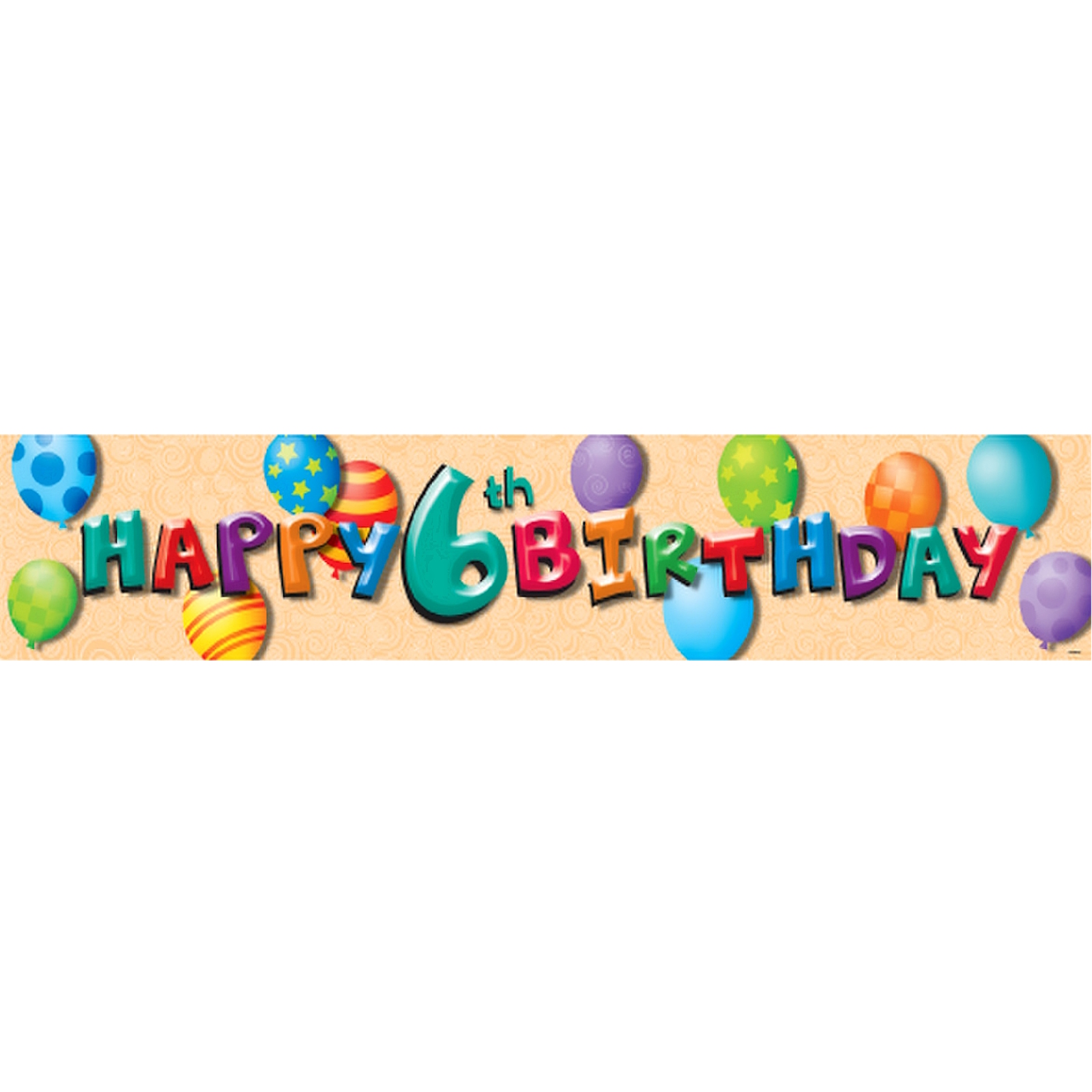 Happy 6th Birthday Giant Paper Banner (1.5m)
