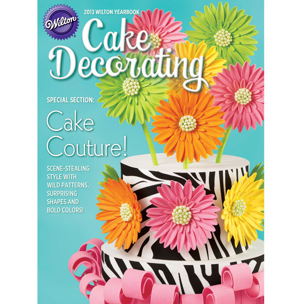 Wilton 2013 Cake Decorating Yearbook